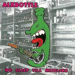 Alkbottle : No Sleep Till Meidling